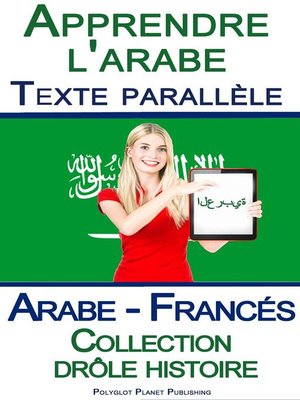 cover image of Apprendre l'arabe--Texte parallèle--Collection drôle histoire (Arabe--Francés)